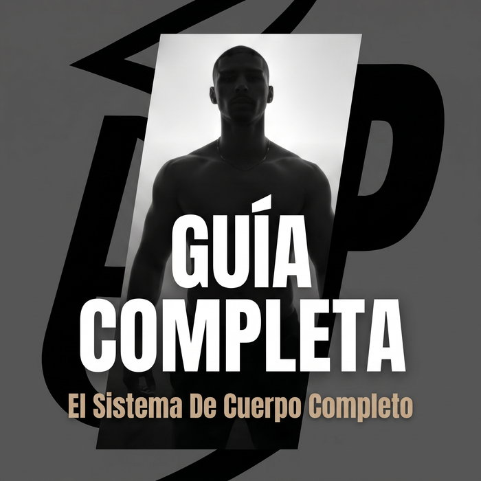 Guía Completa — El Sistema de Cuerpo Completo (12 Semanas)